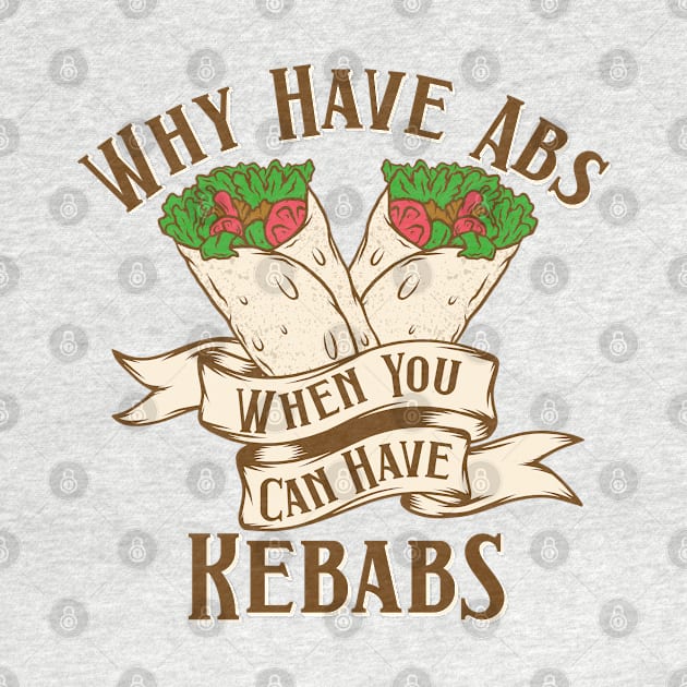 Why Have Abs Kebabs by Mako Design 